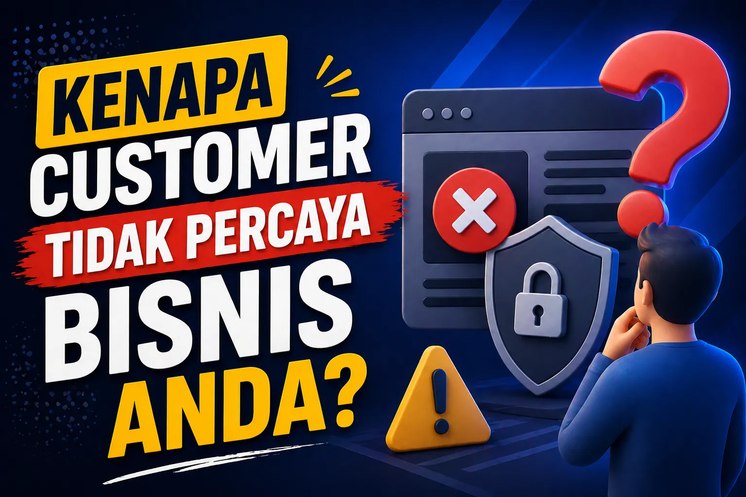 Kenapa Customer Tidak Percaya Bisnis Anda?